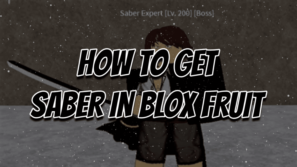 How to Get Saber in Blox Fruit