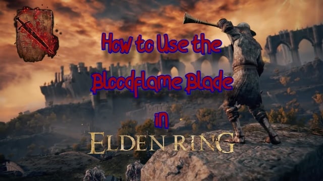 Elden Ring Bloodflame Blade | How To Use